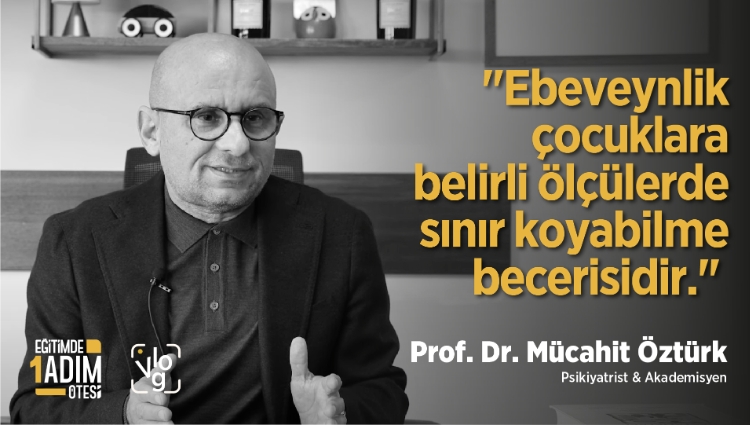 “Ebeveynlik çocuklara belirli ölçülerde sınır koyabilme becerisidir” | Prof. Dr. Mücahit Öztürk